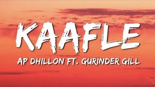 Kaafle (Lyrics) - AP Dhillon | Gurinder Gill | Shinda Kahlon | Latest Punjabi Songs 2021