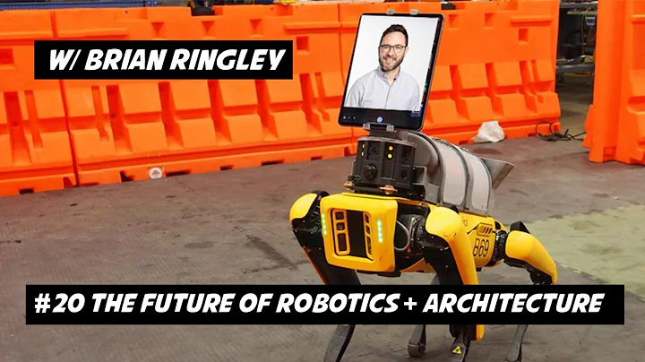 #20 The Future of Robotics + Construction W/ Brian...