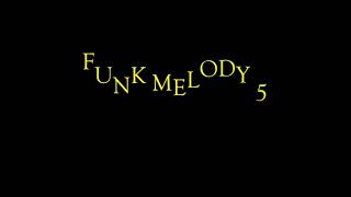 FUNK MELODY 5