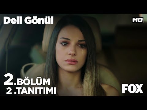 Deli Gönül 2. Bölüm 2. Tanıtımı