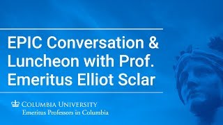 Conversation and Luncheon with Prof. Emeritus Elliott Sclar (9/24/2019)