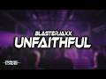 Blasterjaxx - Unfaithful (Lyrics)