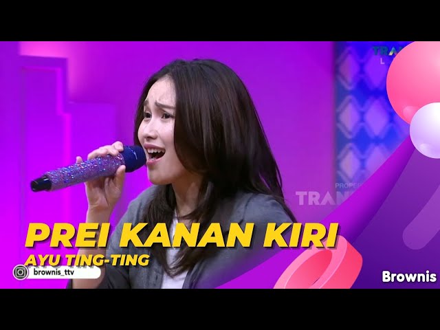 Prei Kanan Kiri | Ayu Ting Ting | BROWNIS (29/7/22) class=