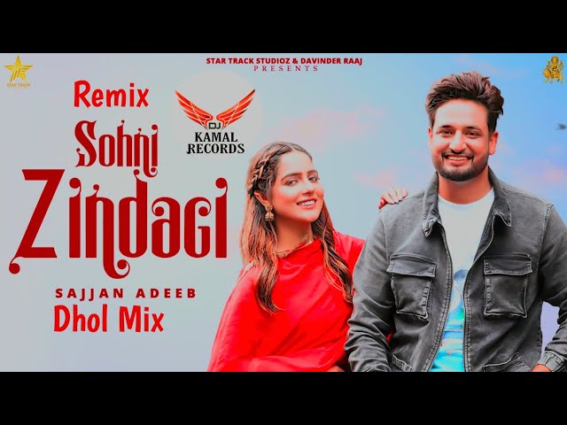 Sohni Zindagi | Dhol Mix | Sajjan Adeeb | Ft .DJ Kamal Records Official | Latest Punjabi Song 2023 class=