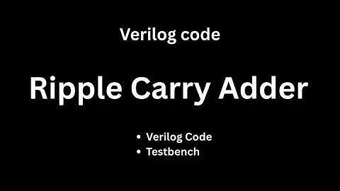4-bit Ripple Carry Adder Verilog Code + Testbench
