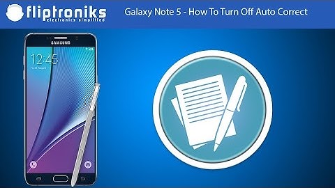 Galaxy Note 5 - How To Turn Off Auto Correct - Fliptroniks.com