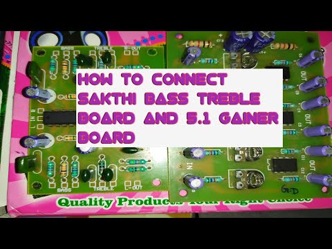 How to connect  sakthi bass treble board and 5.1 gainer board