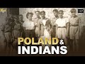 पोलंड और भारत का इतना घनिष्ट नाता क्यूँ है जानिये इतिहास | Poland & Indians | History Documentary