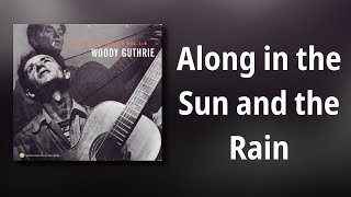 Woody Guthrie // Along in the Sun and the Rain