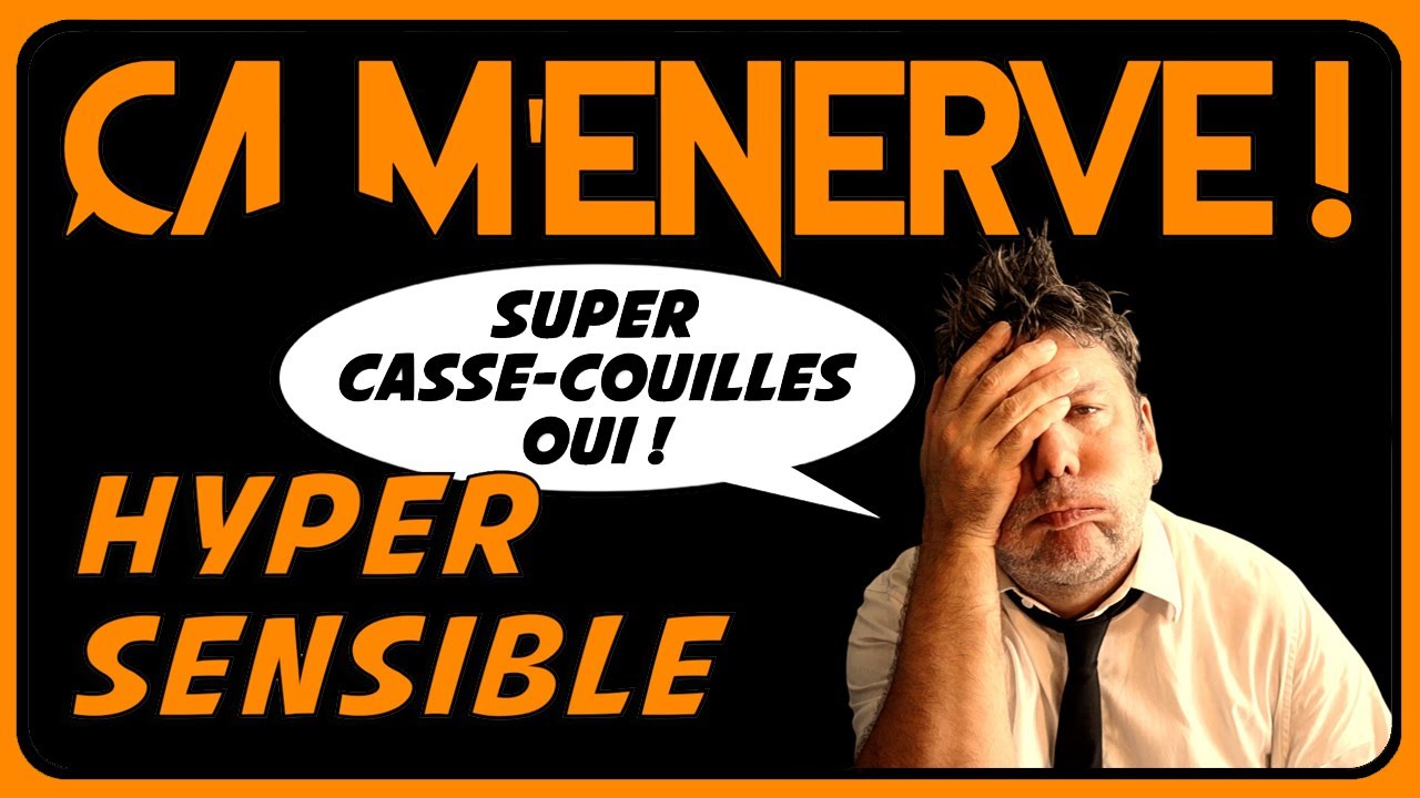 Hypersensible : le syndrome de Calimero ? - ÇA M'ENERVE ! #02