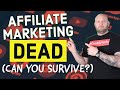 Is Affiliate Marketing Dead in 2021? How to Survive With Affiliate Marketing 2021