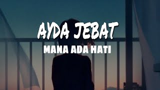 Ayda Jebat - Mana Ada Hati (Lirik) OST Asalkan Dia Bahagia