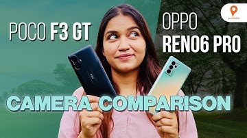 Reno6 Pro vs poco F3 GT Camera Comparison