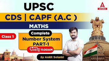 UPSC CDS/CAPF ( A.C ) 2023 | Maths - Number System ( Part -01 ) by Ankit Solanki Sir