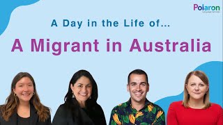 A Day in the Life of....a Migrant in Australia