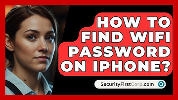 How To Find WiFi Password On iPhone? - SecurityFirstCorp.com