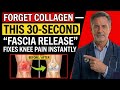 Forget Collagen — This 30-Second “Fascia Release” Fixes Knee Pain Instantly
