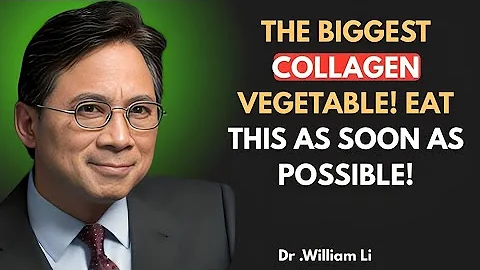 Tingling Hands & Weak Legs? Eat These 8 Collagen-Rich Vegetables! | Dr. William Li