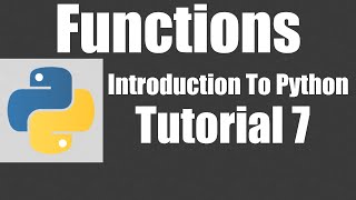 Functions - Python: Tutorial 7