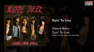 Sleeze Beez - Dyin' To Live (Taken From The Album Look Like Hell)