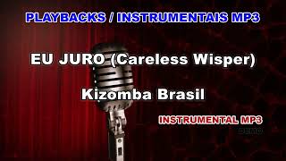 Video thumbnail of "♬ Playback / Instrumental Mp3 - EU JURO (Careless Wisper) - Kizomba Brasil"