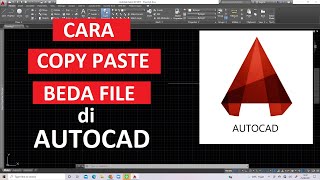 Tutorial autocad - Cara copy paste beda file
