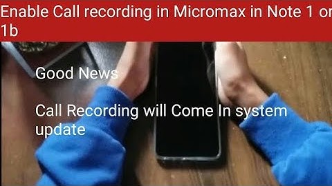 How to Enable Call Recording In Micromax In Note In | How to Record Calls In Micromax | Good News