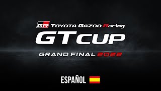 [Español] GT Cup de TOYOTA GAZOO Racing 2022 | Gran final