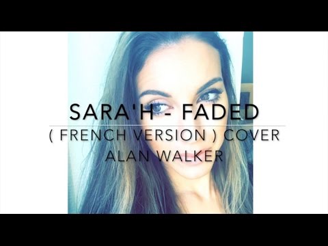 FADED  FRENCH VERSION  ALAN WALKER  SARAH COVER 