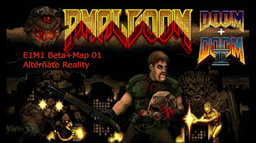 Doom 2 Amalgoom E1M1 Beta+Map 01 Alternate Reality