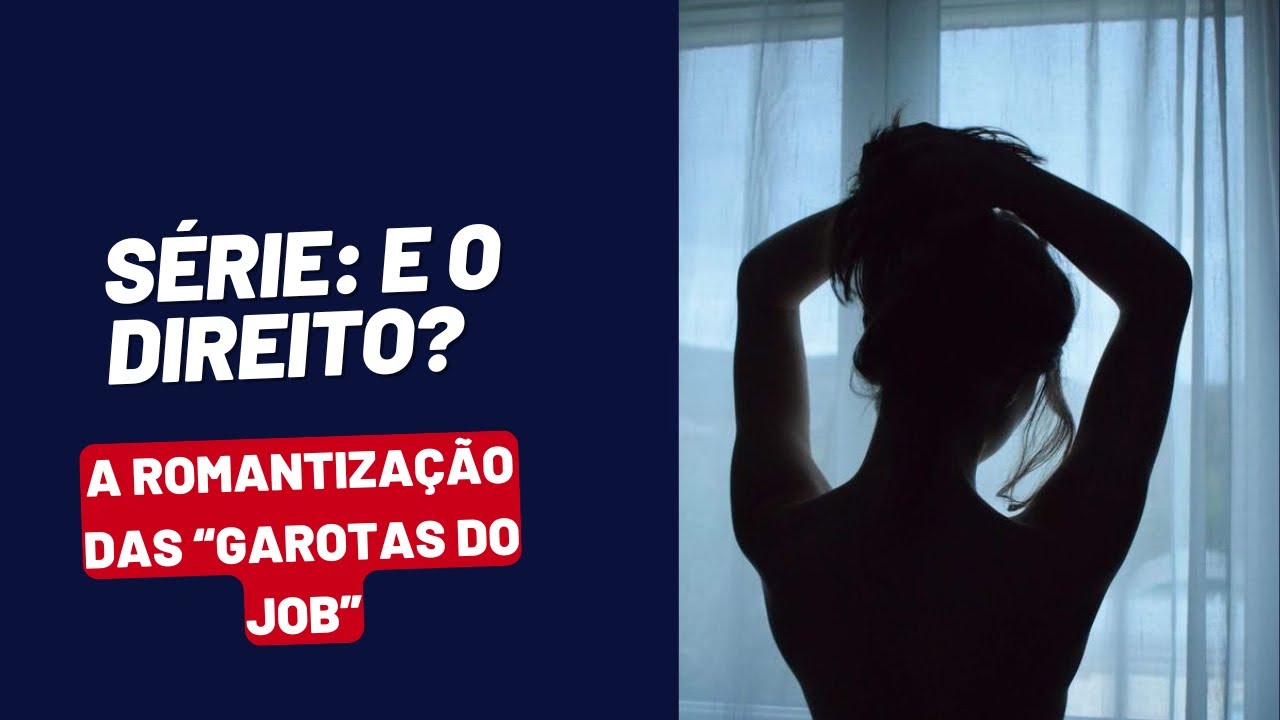 A romantização das “garotas do job” - YouTube