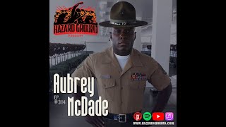 Hazard Ground, Ep. 314 - Aubrey McDade (U.S. Marines / VP of Programs, Tomlinson Center)