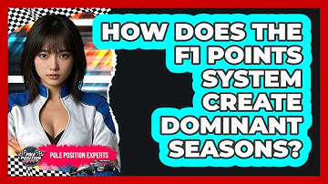 How Does The F1 Points System Create Dominant Seasons? - Pole Position Experts