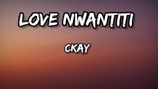 ckay - Love Nwantiti - ( lyrics )