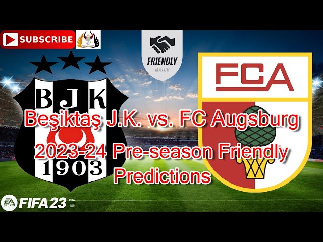 Beşiktaş J.K. vs. FC Augsburg, 2023-24 Preseason Friendly