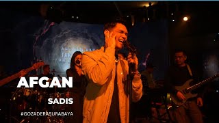 AFGAN - SADIS (GOZADERA SURABAYA)