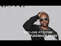 HE GOT MONEY..PUDDMADE REMIX ...RICO LOVE FT FUTURE.. Mp3