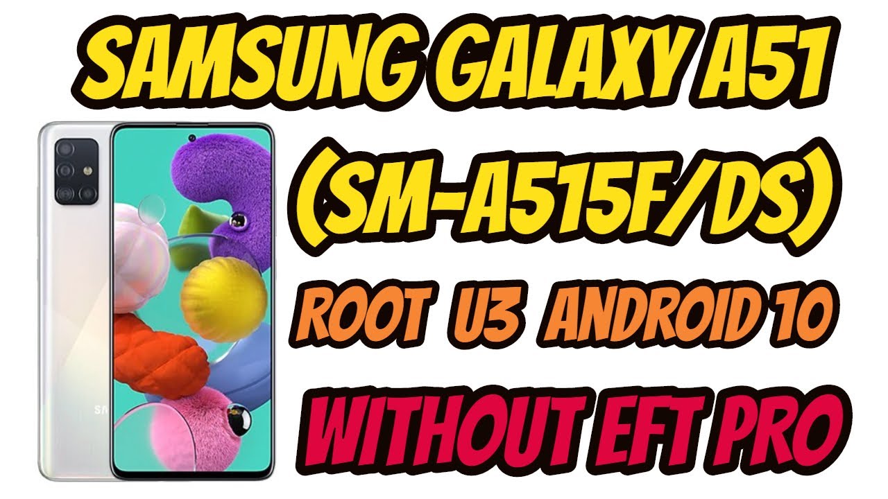 A515F ROOT U3 Android 10 ! Samsung A51 SM-A515F U3 Root - iPhone Wired