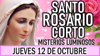 Santo Rosario Corto de hoy Jueves 12 de Octubre 🌞 Misterios Luminosos 🌞 Rosario ala Virgen María💖