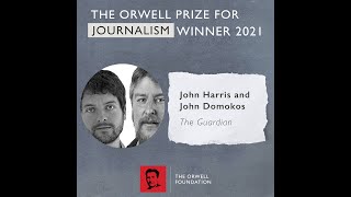 John Harris and John Domokos ('Anywhere But Westminster') win The Orwell Prize for Journalism 2021