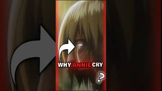 why was Annie crying ❓❓🤔🤔🤔 #anime #eren #aot #manga #attackontiton #mikasa #annie #levi #aotedit