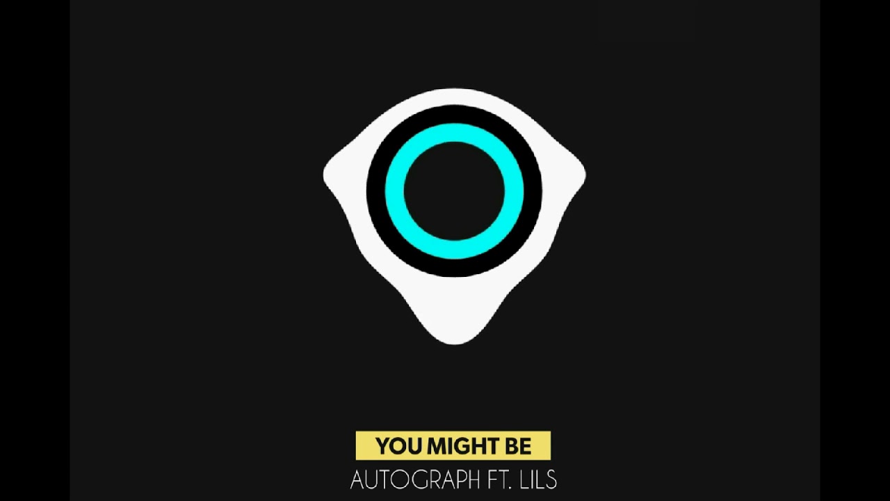 Autograf You Might Be (feat. Lils) YouTube