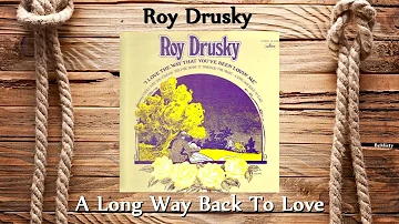 Roy Drusky - A Long Way Back To Love