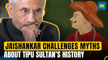 “Complex figure…” Jaishankar criticises oversimplified narratives around Tipu Sultan’s history