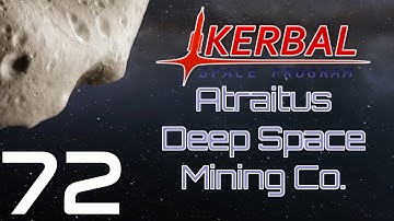 Kerbal Space Program | Atraitus Deep Space Mining Co. | Episode 72