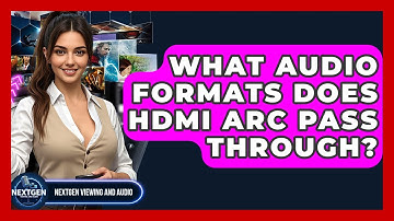 What Audio Formats Does HDMI ARC Pass Through? - NextGen Viewing and Audio