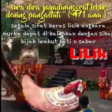 Segala sifat keras licik angkara murka dapat dikalahkan dengan sikap bijak lembut hati yang sabar