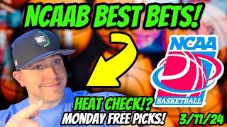 NCAAB Best Bets! CBB Best Bets - NCAAB Betting Predictions (Monday 3/11/2024)