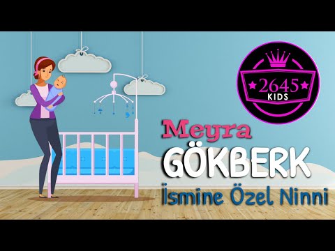 Meyra - Gökberk İsmine Özel Ninni