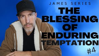 Blessed is the man who endures temptation | James Series #4 | James 1:12-15